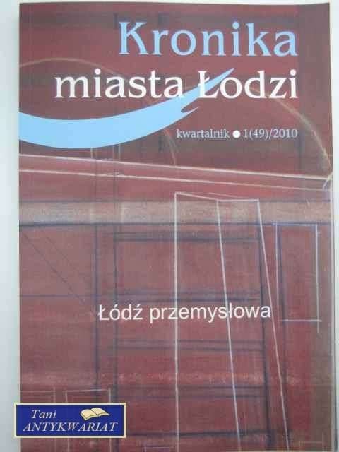 KRONIKA MIASTA ŁODZI KWARTALNIK 1(49)/2010
