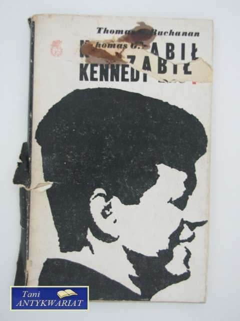 KTO ZABIŁ KENNEDY`EGO? KTO ZABIŁ KENNEDY`EGO?