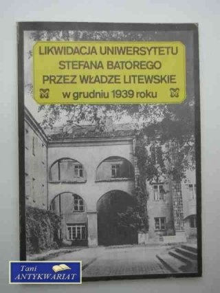 LIKWIDACJA UNIWERSYTETU STEFANA BATOREGO