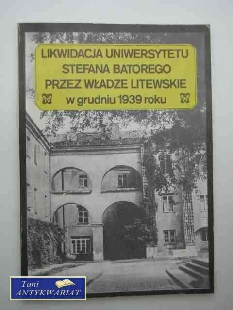 LIKWIDACJA UNIWERSYTETU STEFANA BATOREGO