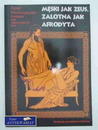 MĘSKI JAK ZEUS, ZALOTNA JAK AFRODYTA