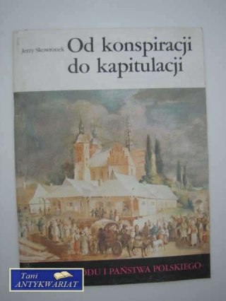 OD KONSPIRACJI DO KAPITULACJI