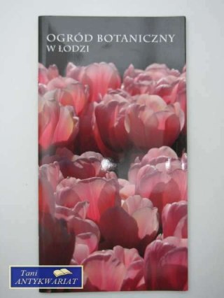 OGRÓD BOTANICZNY W ŁODZI