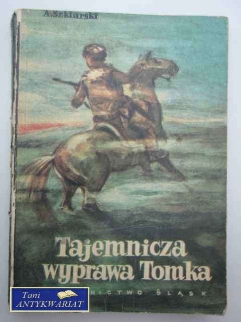 TAJEMNICZA WYPRAWA TOMKA TAJEMNICZA WYPRAWA TOMKA
