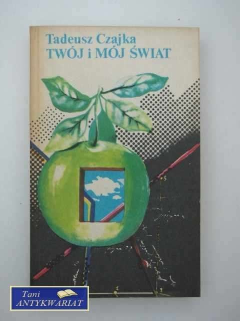 TWÓJ I MÓJ ŚWIAT TWÓJ I MÓJ ŚWIAT