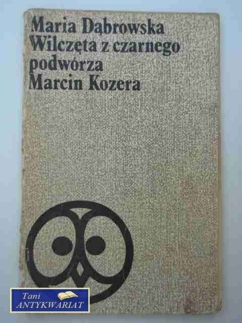 WILCZĘTA Z CZARNEGO PODWÓRZA, MARCIN KOZERA WILCZĘTA Z CZARNEGO PODWÓRZA, MARCIN KOZERA