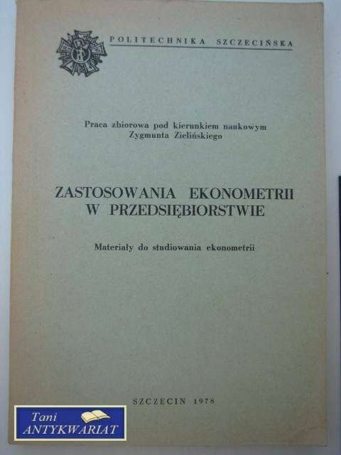 ZASTOSOWANIE EKONOMETRII W PRZEDSIĘBIORSTWIE