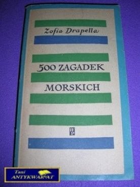 500 ZAGADEK MORSKICH-Zofia Drapella