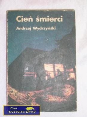 CIEŃ ŚMIERCI-ANDRZEJ WYDRZYŃSKI