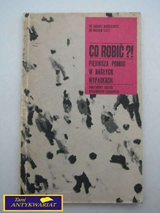 CO ROBIĆ PIERWSZA POMOC W NAGŁYCH PRZYPADKACH