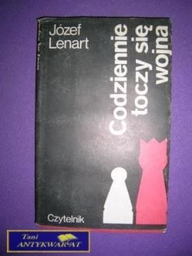 CODZIENNIE TOCZY SIĘ WOJNA - Józef Lenart