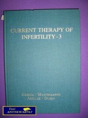 CURRENT THERAPY OF INFERTILITY - 3 CURRENT THERAPY OF INFERTILITY - 3