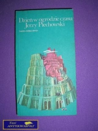 DZIEŃ W OGRODZIE CZASU - J. Piechowski
