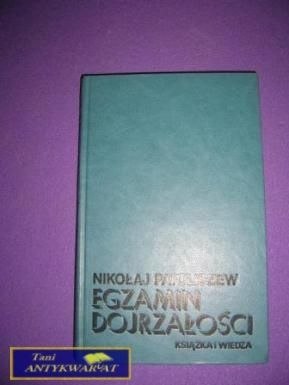 EGZAMIN DOJRZAŁOŚCI-Nikołaj Patoliczew