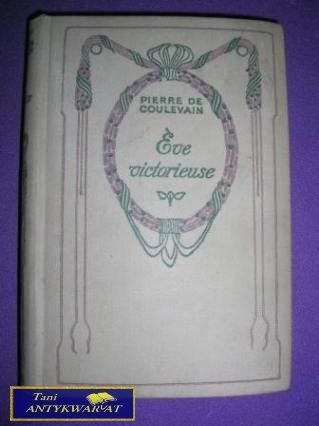 EVE VICTORIEUSE- Pierre de Coulevain EVE VICTORIEUSE- Pierre de Coulevain
