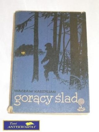 GORĄCY ŚLAD Wacław Kasztelan