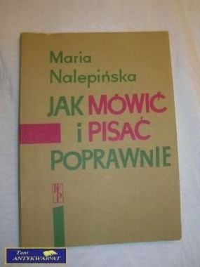 JAK MÓWIĆ I PISAĆ POPRAWNIE- MARIA NALEPIŃSKA