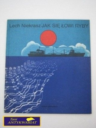 JAK SIĘ ŁOWI RYBY-Lech Niekrasz
