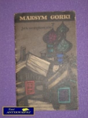 JAK UCZYŁEM SIĘ - Maksym Gorski