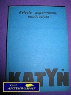 KATYŃ RELACJE..-A.L.Szcześniak