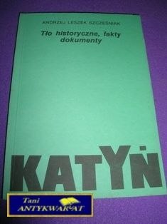 KATYŃ TŁO HISTORYCZNE..-A.L.Szcześniak