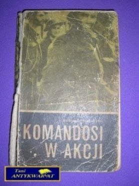 KOMANDOSI W AKCJI - Andrzej Perepeczko