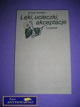 LĘKI UCIECZKI AKCEPTACJE- Iwona Smolka