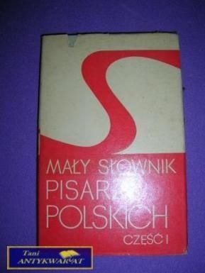 MAŁY SŁOWNIK PISARZY POLSKICH CZ.1-M. Grabowska