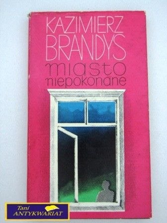 MIASTO NIEPOKONANE- K. Brandys
