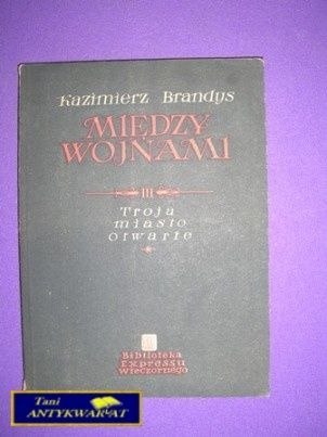 MIĘDZY WOJNAMI TOM III - Kazimierz Brandys