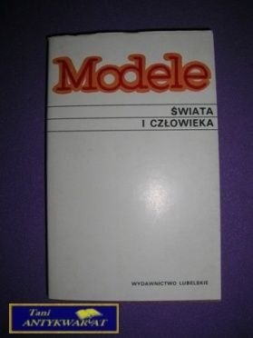MODELE ŚWIATA I CZŁOWIEKA
