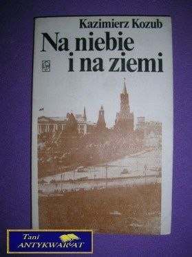 NA NIEBIE I NA ZIEMI - K. Kozub NA NIEBIE I NA ZIEMI - K. Kozub