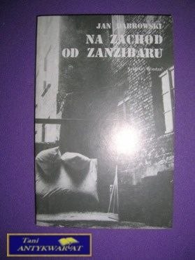 NA ZACHÓD OD ZANZIBARU - Jan Dąbrowski