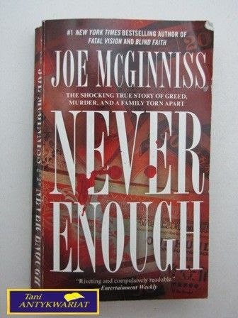 NEVER ENOUGH Joe McGinniss NEVER ENOUGH Joe McGinniss