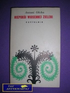 NIEPOKÓJ WIOSENNEJ ZIELENI - A. Olcha