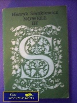 NOWELE III - Henryk Sienkiewicz