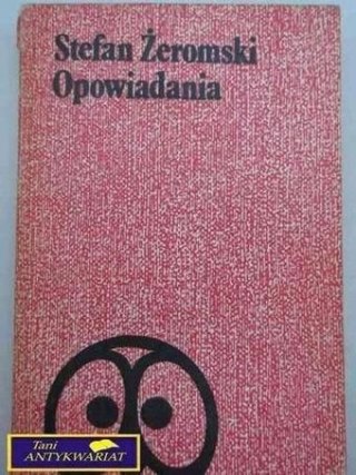 OPOWIADANIA Stefan Żeromski