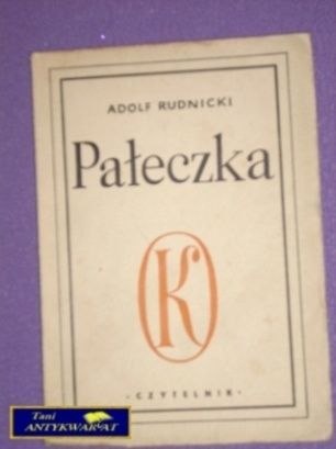 PAŁECZKA - Adolf Rudnicki