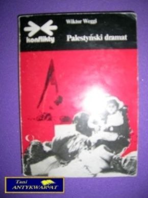 PALESTYŃSKI DRAMAT - Wiktor Weggi