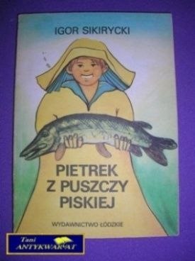 PIETREK Z PUSZCZY PISKIEJ - I. Sikirycki