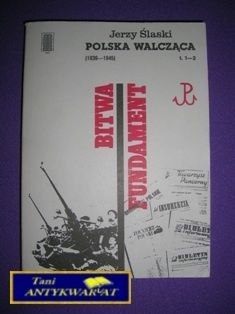 POLSKA WALCZĄCA BITWA FUNDAMENT - J. Śląski