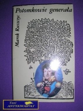 POTOMKOWIE GENERAŁA - Marek Ruszczyc