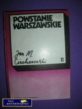 POWSTANIE WARSZAWSKIE - Jan M. Ciechanowski