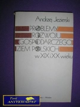 PROBLEMY ROZWOJU GOSPODARCZEGO ZIEM POLSKICH