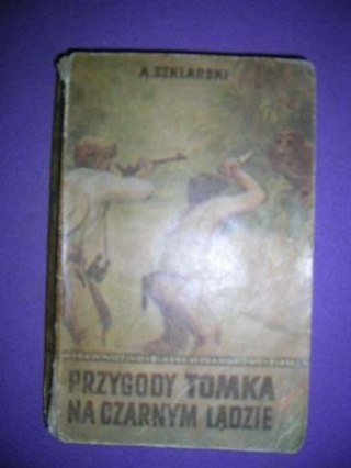 PRZYGODY TOMKA NA CZARNYM LĄDZIE-A.Szklarski