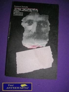 STAN SKUPIENIA- Zygmunt Trziszka STAN SKUPIENIA- Zygmunt Trziszka