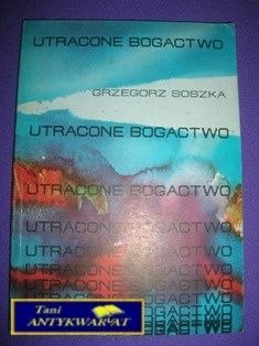 UTRACONE BOGACTWO-G.Soszka