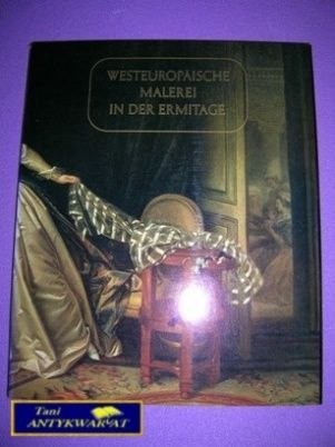 WESTEUROPAISCHE MALEREI IN DER ERMITAGE WESTEUROPAISCHE MALEREI IN DER ERMITAGE