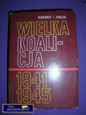 WIELKA KOALICJA 1941 - 1945 TOM III