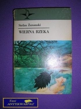WIERNA RZEKA - Stefan Żeromski